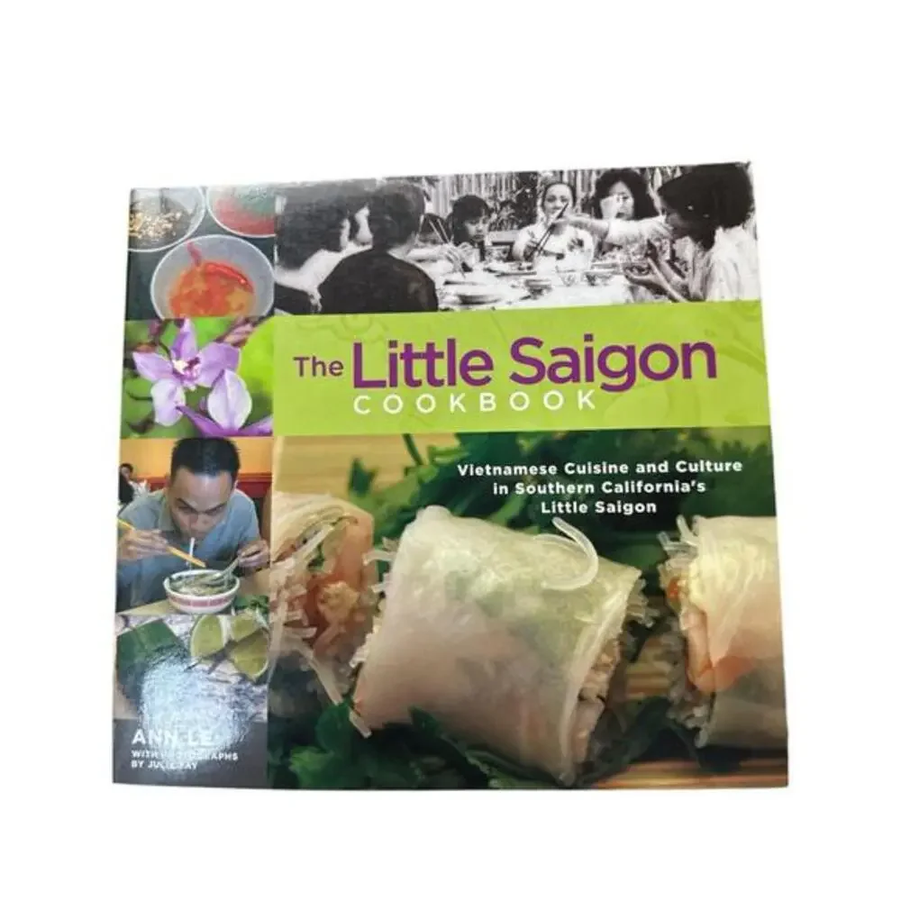 Cookbook The Little Saigon Cookbook: Vietnamese Cuisine and Culture in Southern